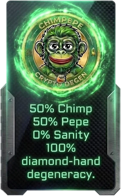 $CHIMPEPE coin. 50% Chimp, 50% Pepe, 0% Sanity, 100% diamond-hand degeneracy.